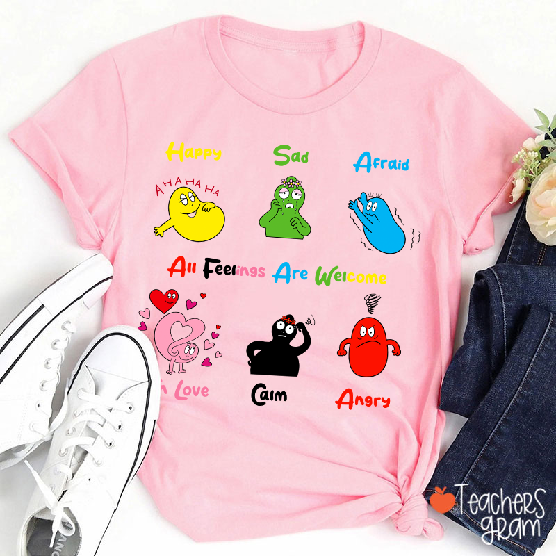 All Feelings Are Welcome Teacher T-Shirt