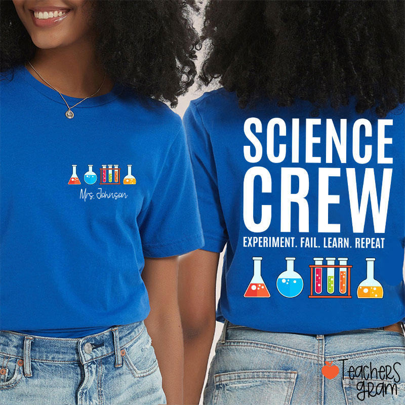 Personalized Science Crew Experiment Fail Learn Repeat Teacher Two Sided T-Shirt