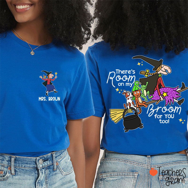 Personalized Name There's Room For You Teacher Two Sided T-Shirt