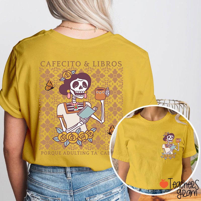 Cafecito Libros Porque Adulting Ta' Cabrón Spanish Teacher Two Sided T-Shirt