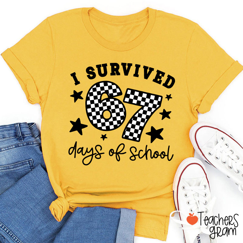 I Survived 67 Six Seven Days Of School Teacher T-Shirt
