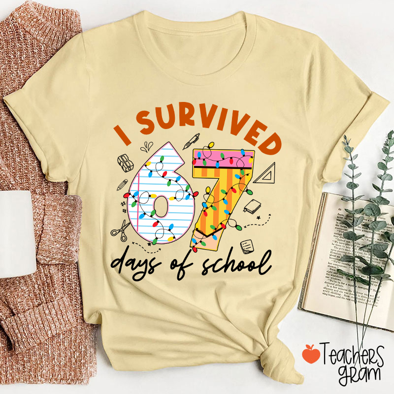 I Survived 67 Six Seven Days Of School School 67 Teacher T-Shirt