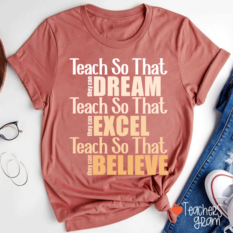 Teach So That Teacher T-Shirt