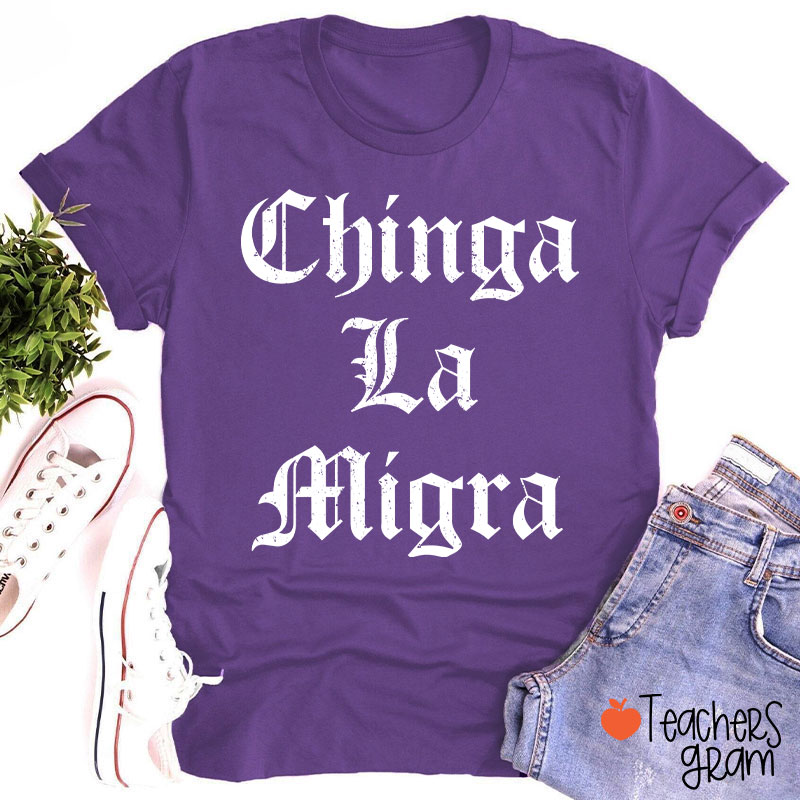 Chinga La Migra Abolish ICE Human Rights Teacher T-Shirt