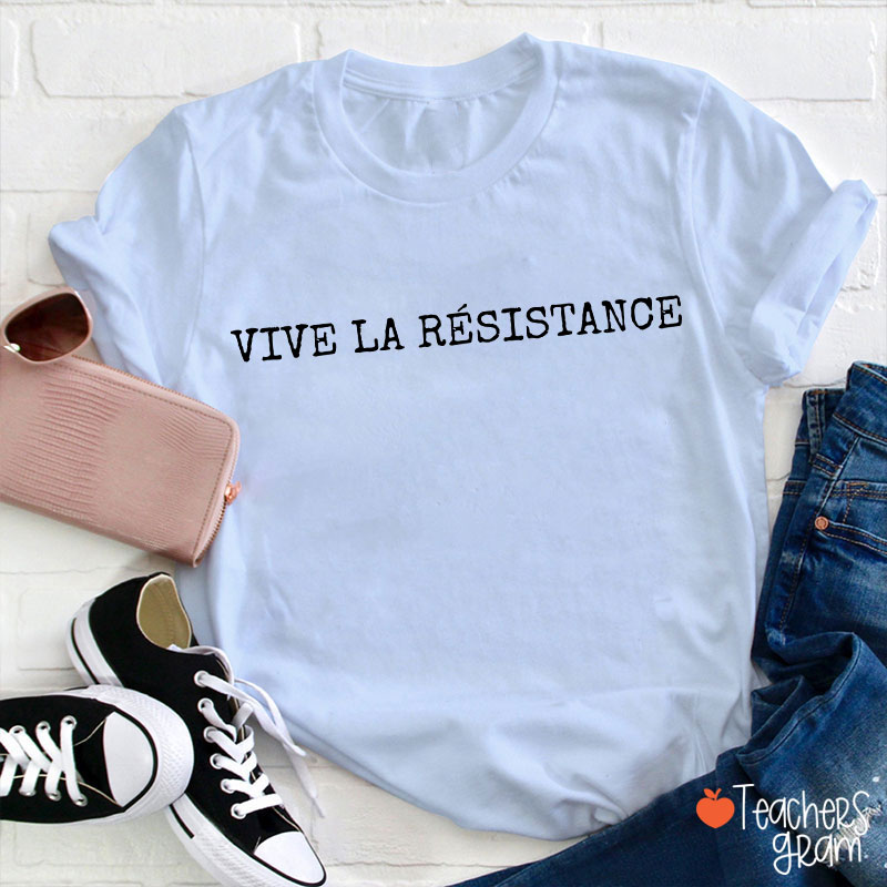 Vive La Résistance Teacher T-Shirt