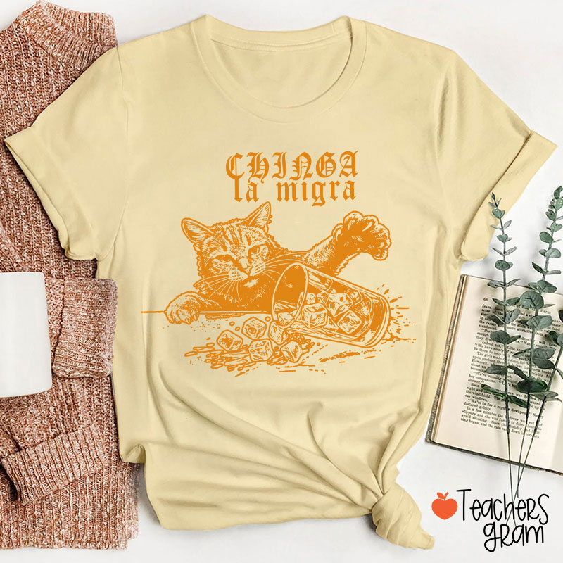 Chinga la Migra Cat Anti-ICE Teacher T-Shirt