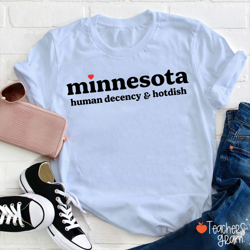 Minnesota Human Decency And Hotdish Teacher T-Shirt