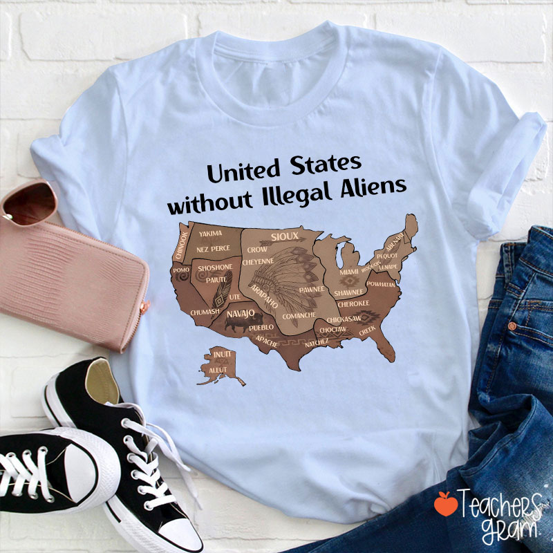 United States Without Illegal Aliens Teacher T-Shirt
