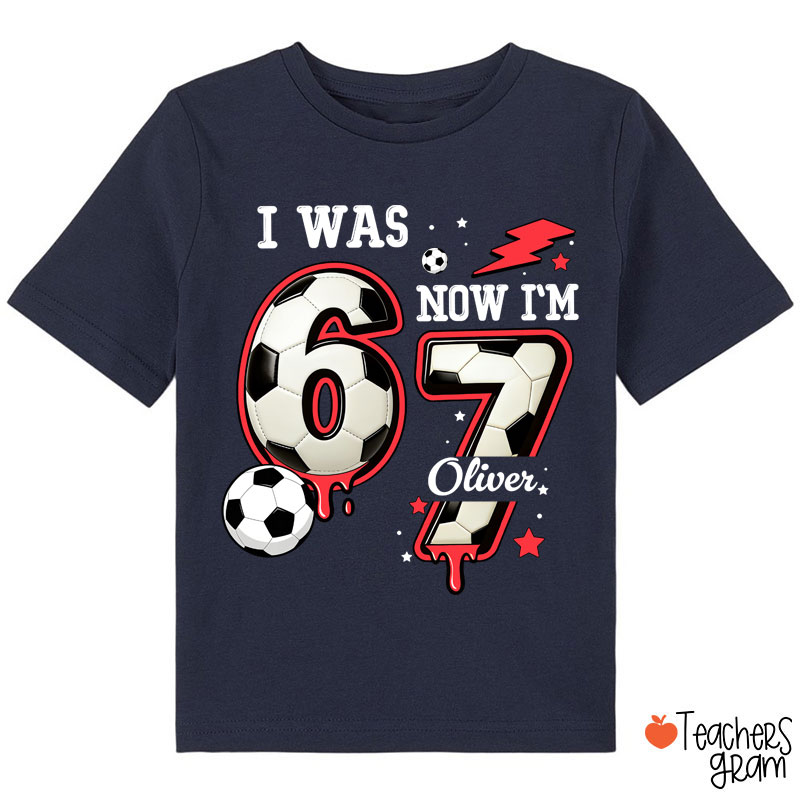 Personalized I Was 6 Now I'm 7 Soccer Class T-Shirt