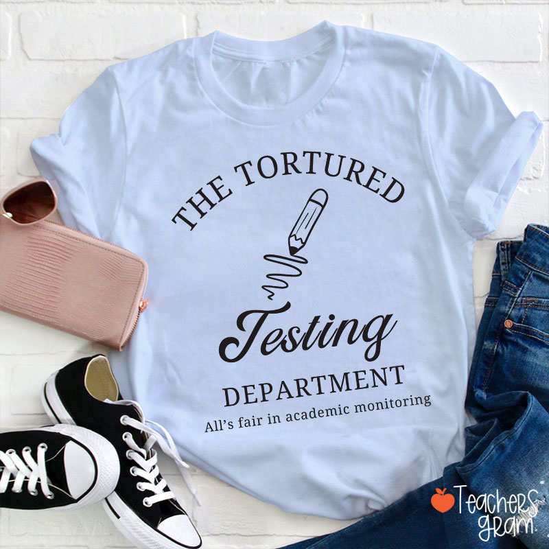 The Tortured Testing Department Teacher T-Shirt