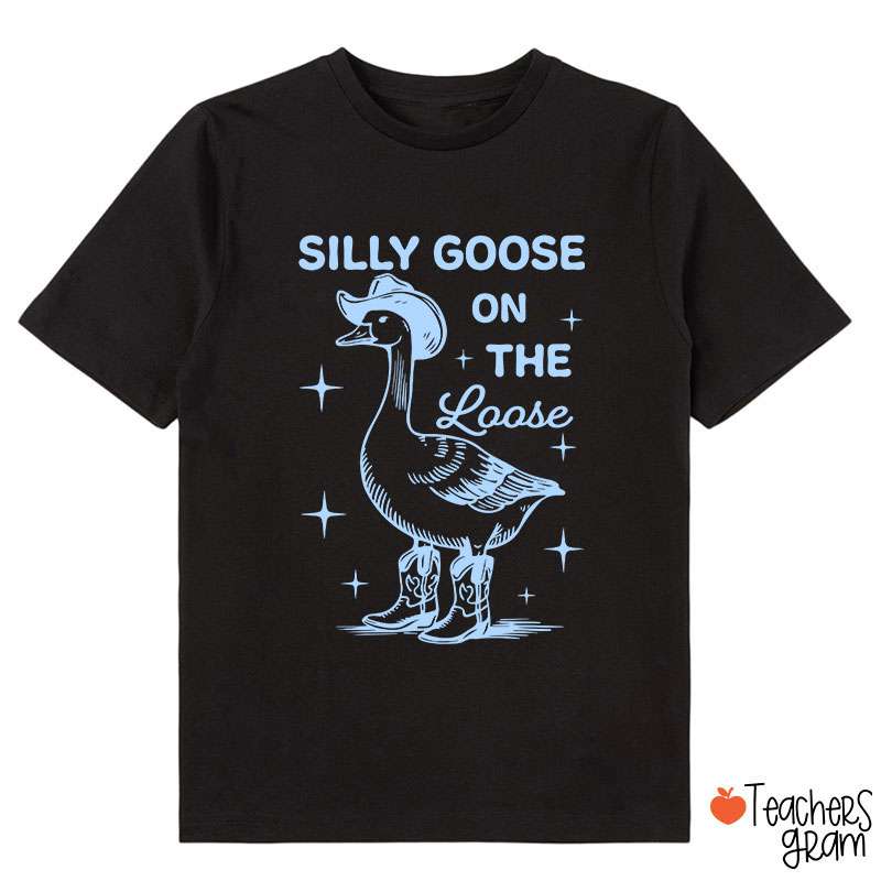 Silly Goose On The Loose Class T-Shirt