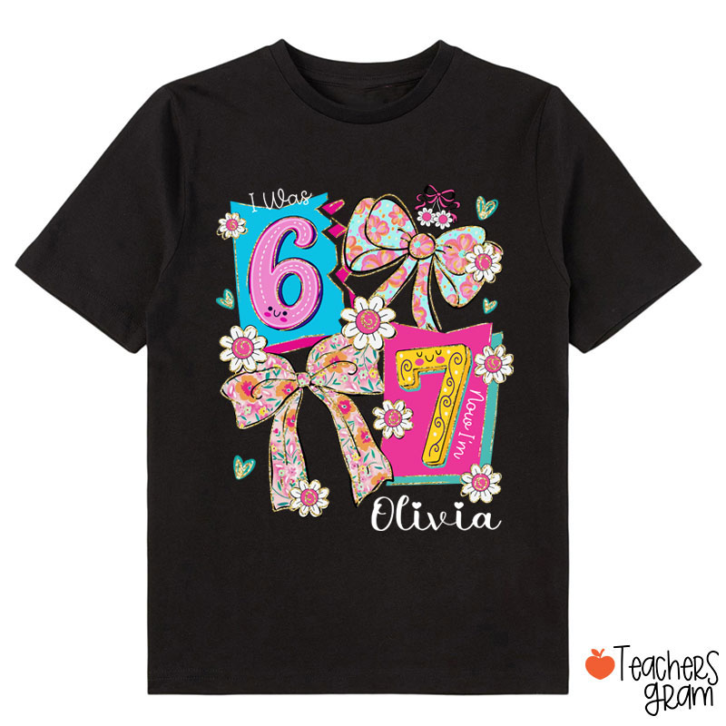 Personalized I Was 6 Now I'm 7 Coquette Bow Class T-Shirt