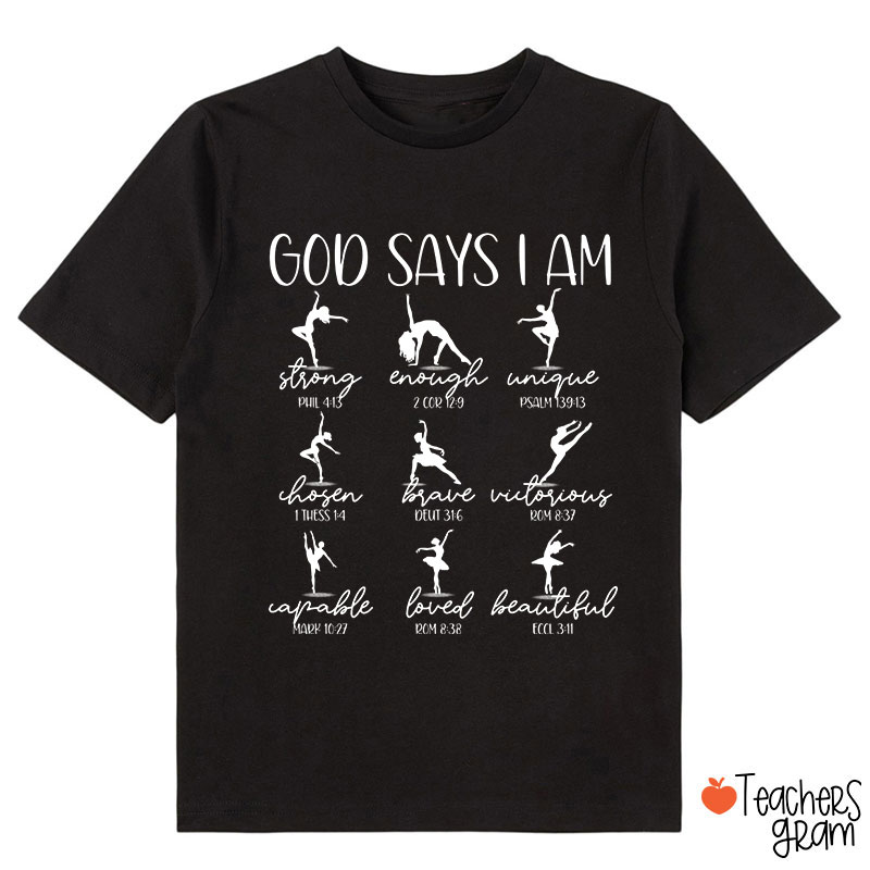God Says I Am Dancer Class T-Shirt