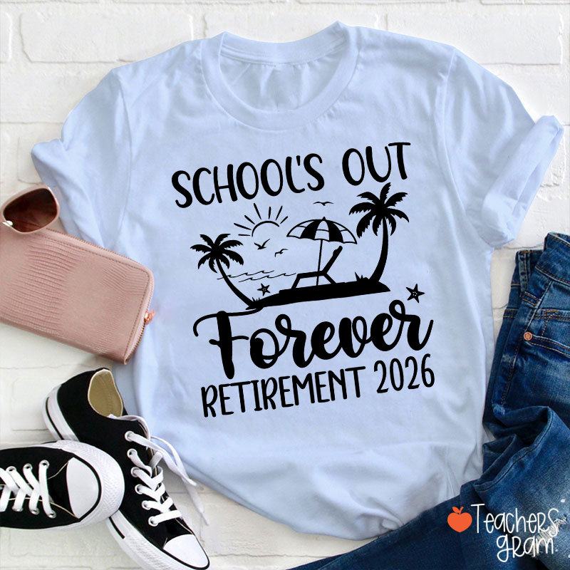 Personalized Year School's Out Forever Retirement Teacher T-Shirt