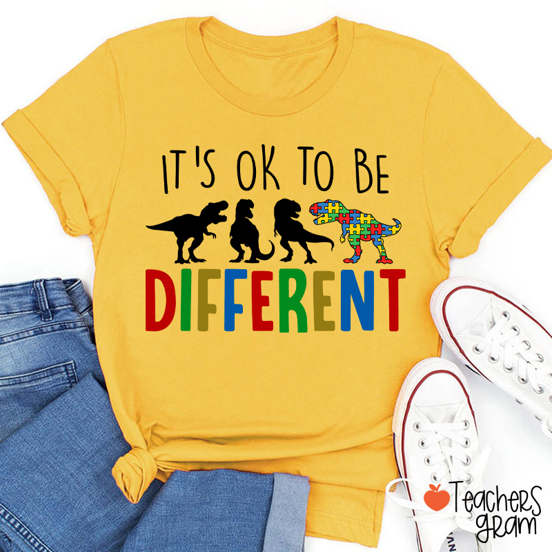 It's Ok To Be Different Dinosaur Teacher T-Shirt