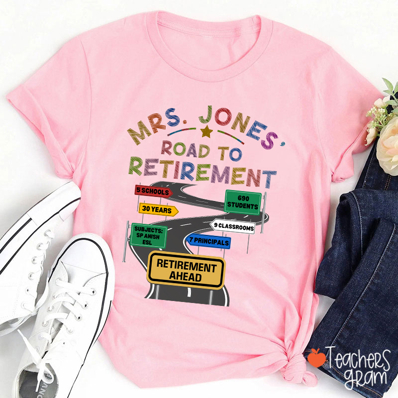 Personalized Name Road To Retirement Teacher T-Shirt