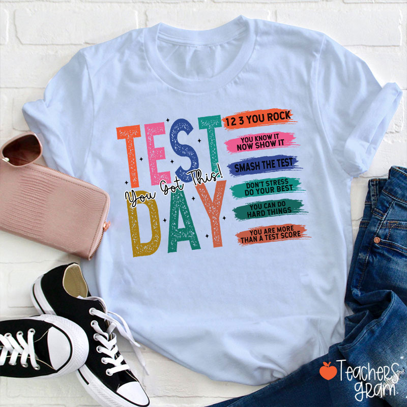 Test Day You Got This Teacher T-Shirt