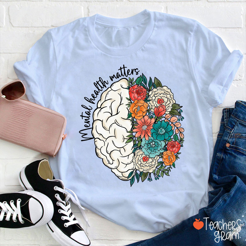 Mental Health Matters Teacher T-Shirt