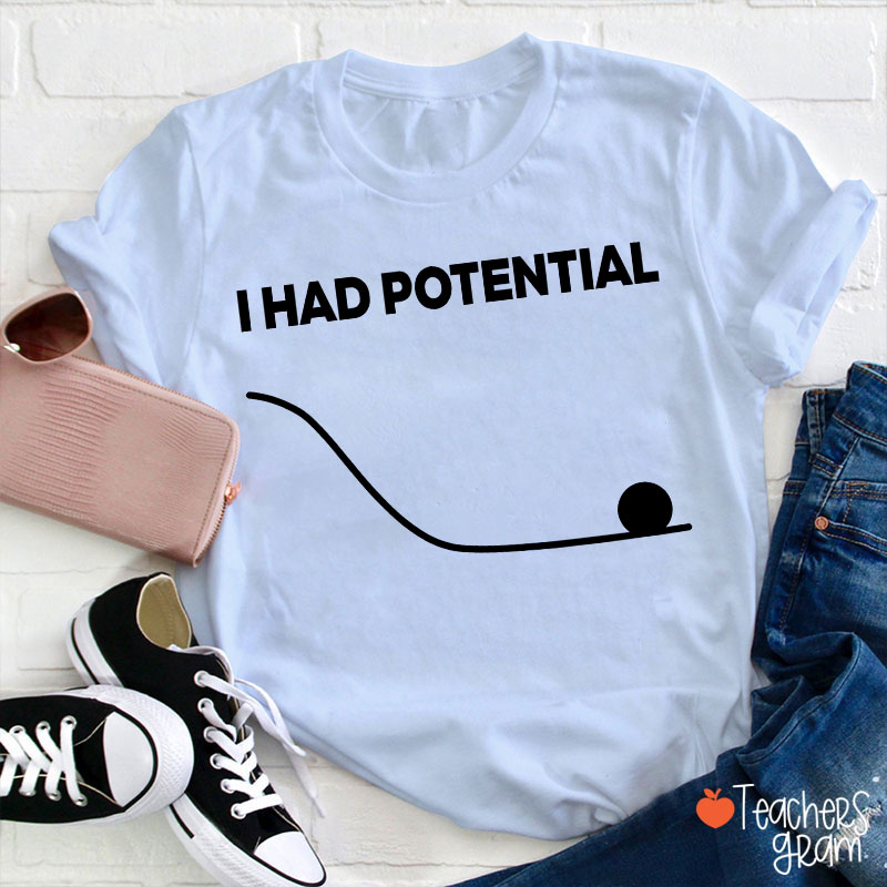 I Had Potential Jazz Hands Teacher T-Shirt