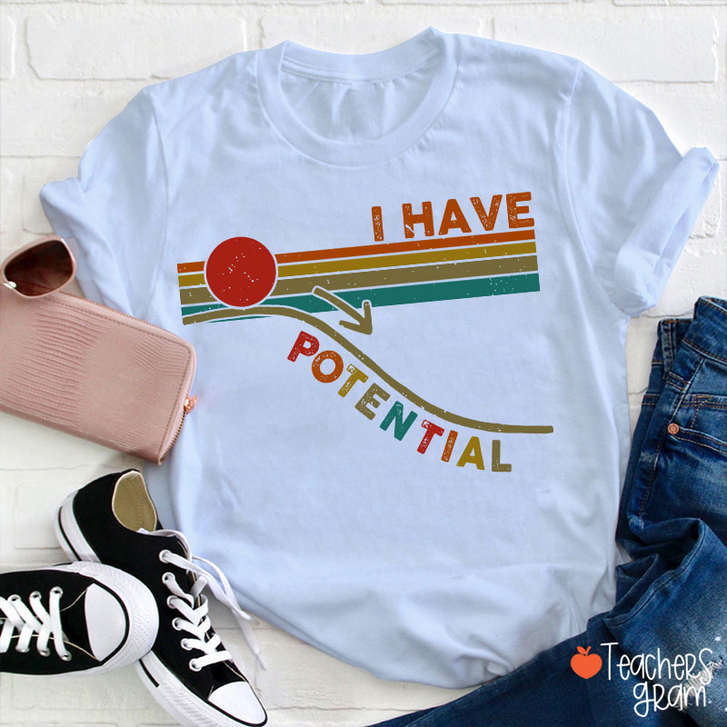 I Have Potential Science Teacher T-Shirt