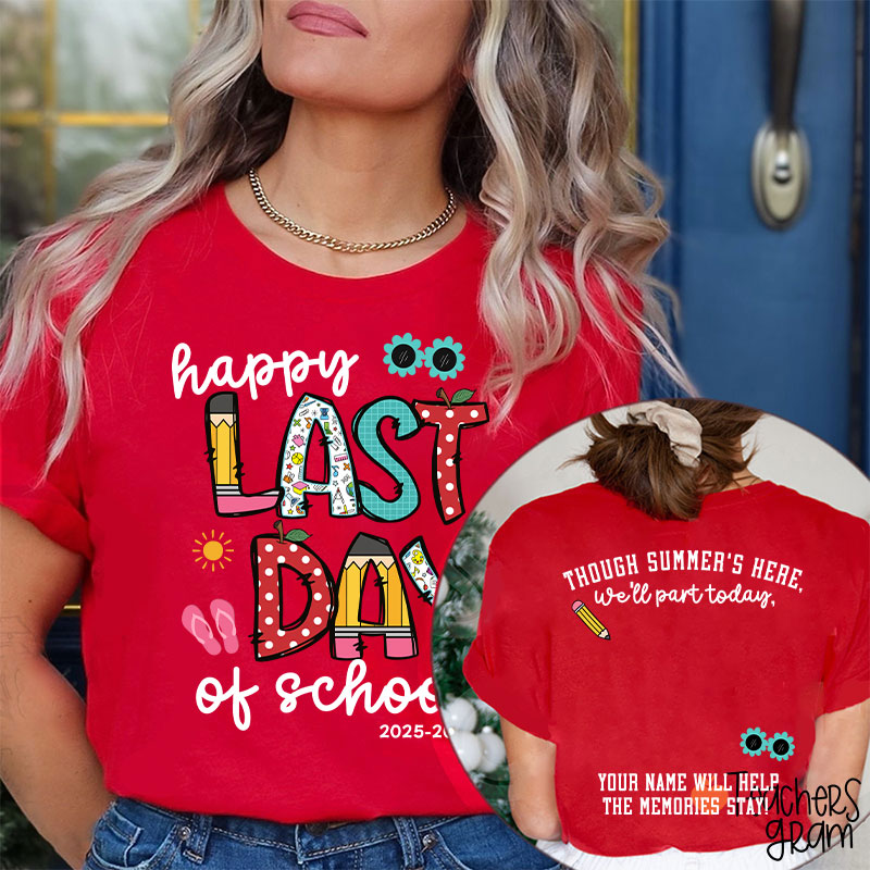 Personalized Year Happy Last Day Of School Students Autographs Teacher Two Sided T-Shirt