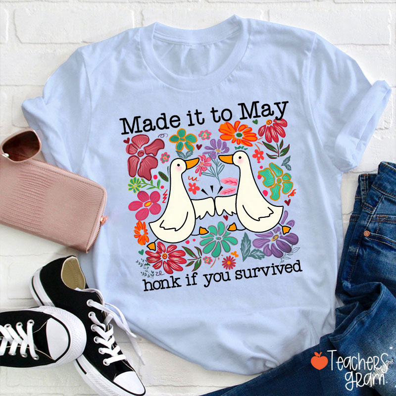 Made It To May Honk If You Survived Teacher T-Shirt