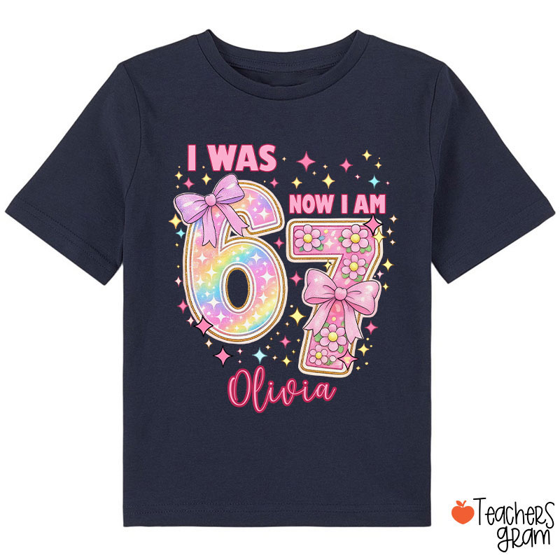 Personalized I Was 6 Now I Am 7 Birthday Girl Class T-Shirt