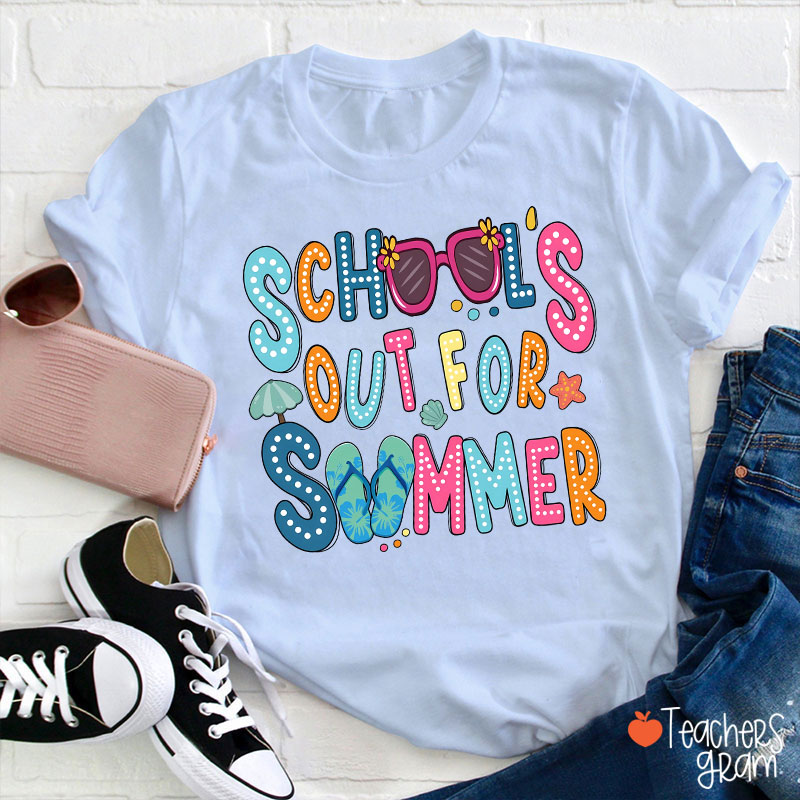 Schools Out For Summer Teacher T-Shirt