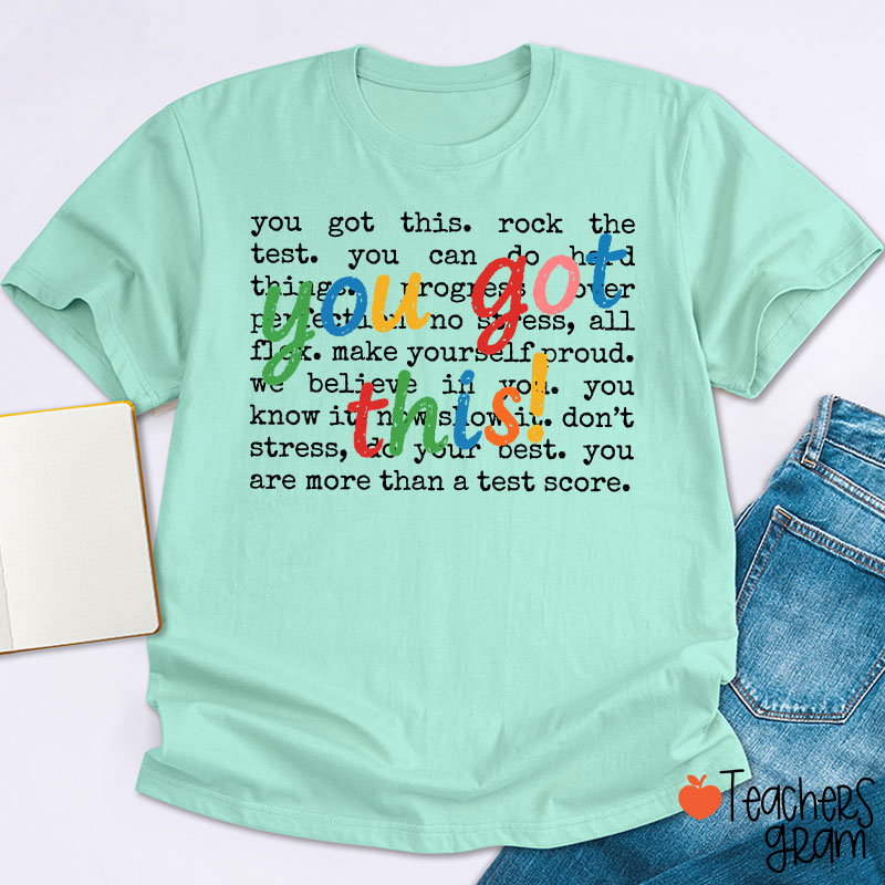 You Got This Motivation Teacher T-Shirt