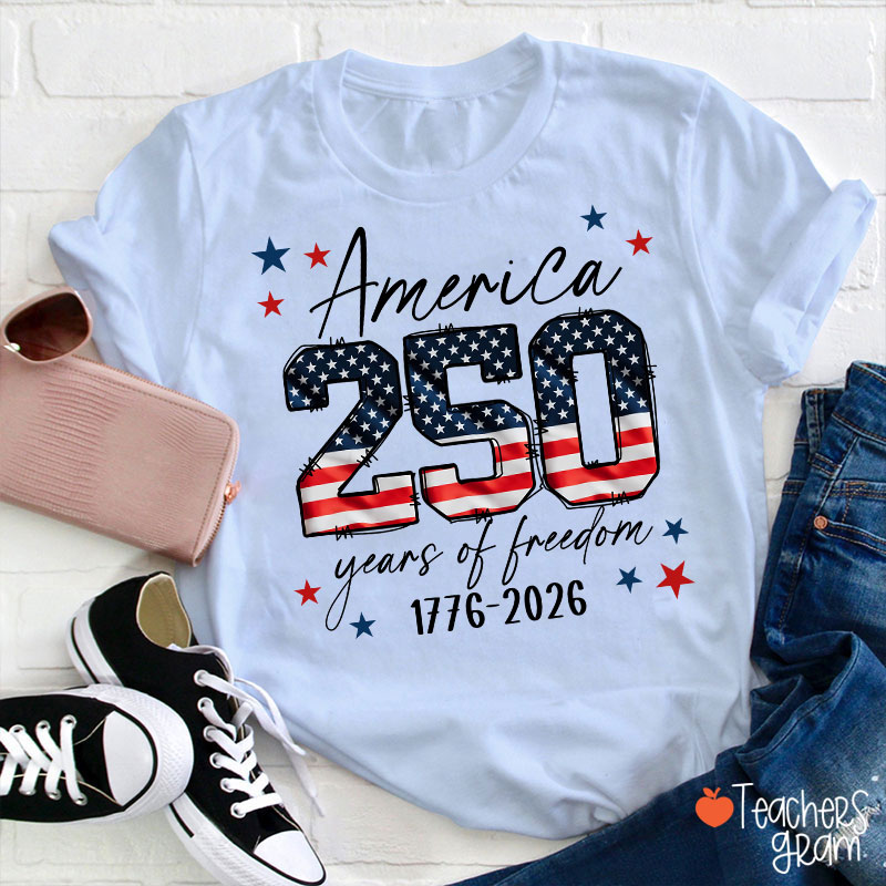 America 250 Years Of Freedom 1776-2026 Teacher T-Shirt