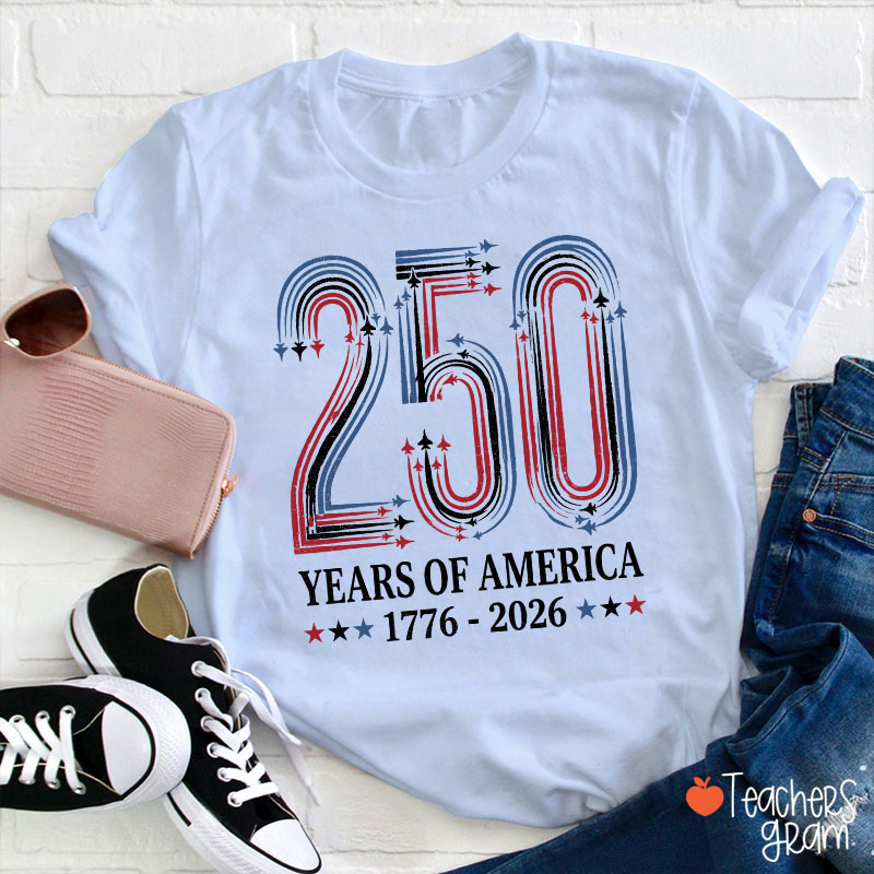 250 Years Of America From 1776 To 2026 Teacher T-Shirt
