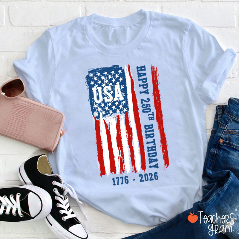 Usa Happy 250Th Birthday 1776 - 2026 Teacher T-Shirt