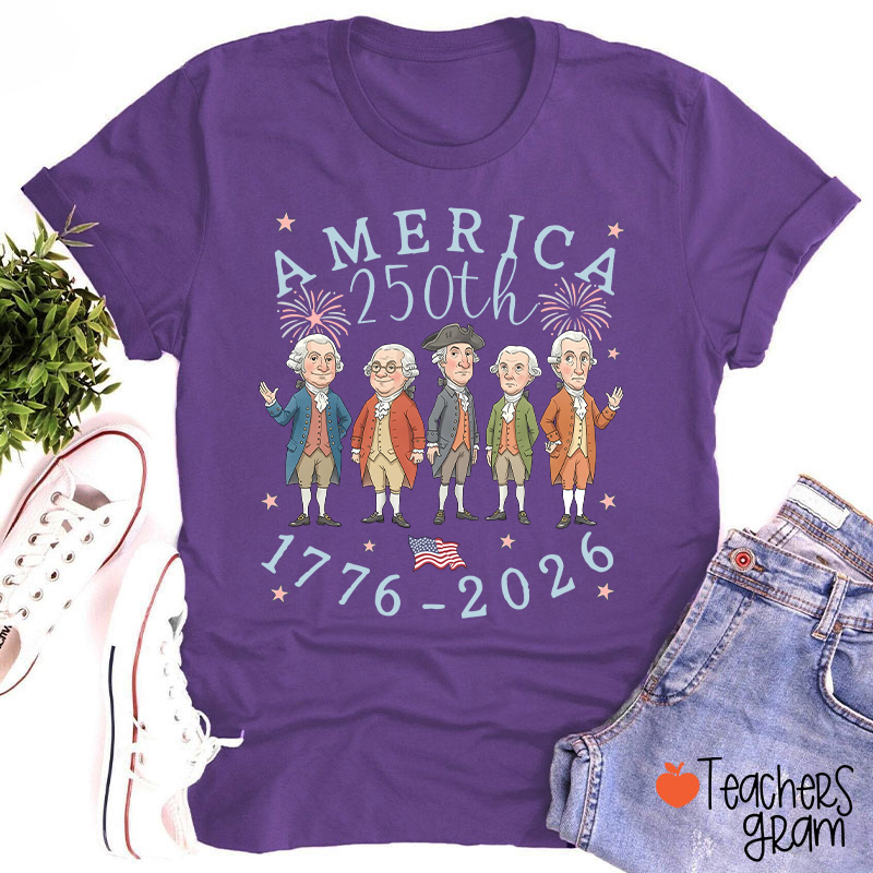 250th America From 1776 To 2026 Teacher T-Shirt