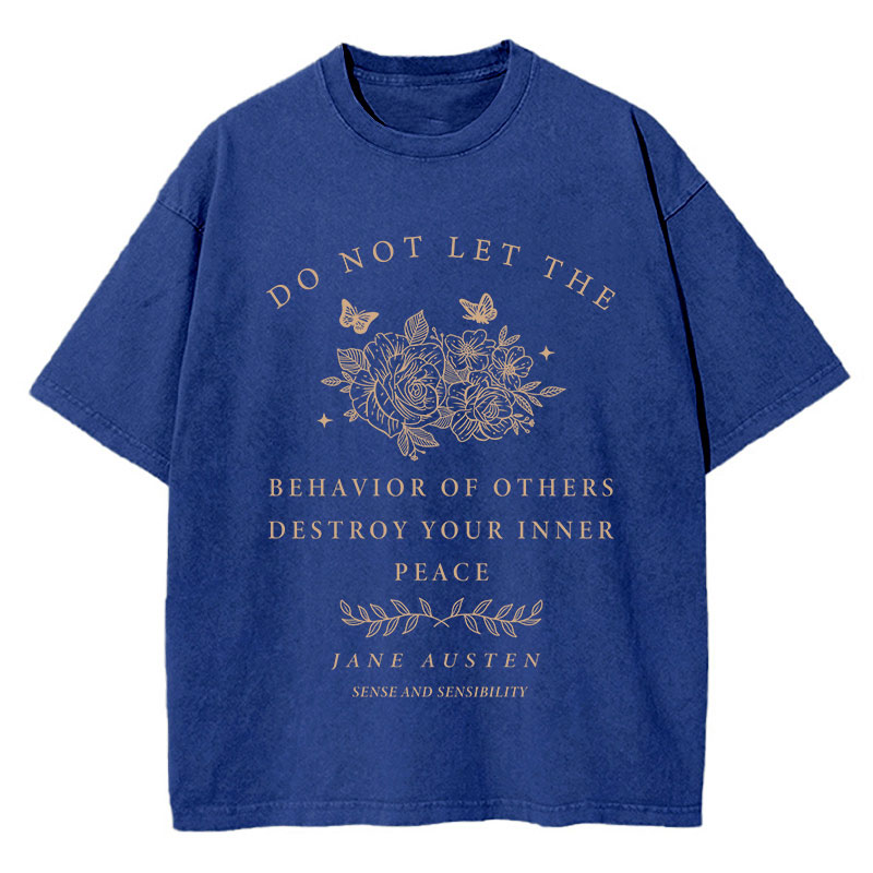 Do Not Let The Behavior Of Others Destroy Your Inner Peace Teacher Washed T-Shirt