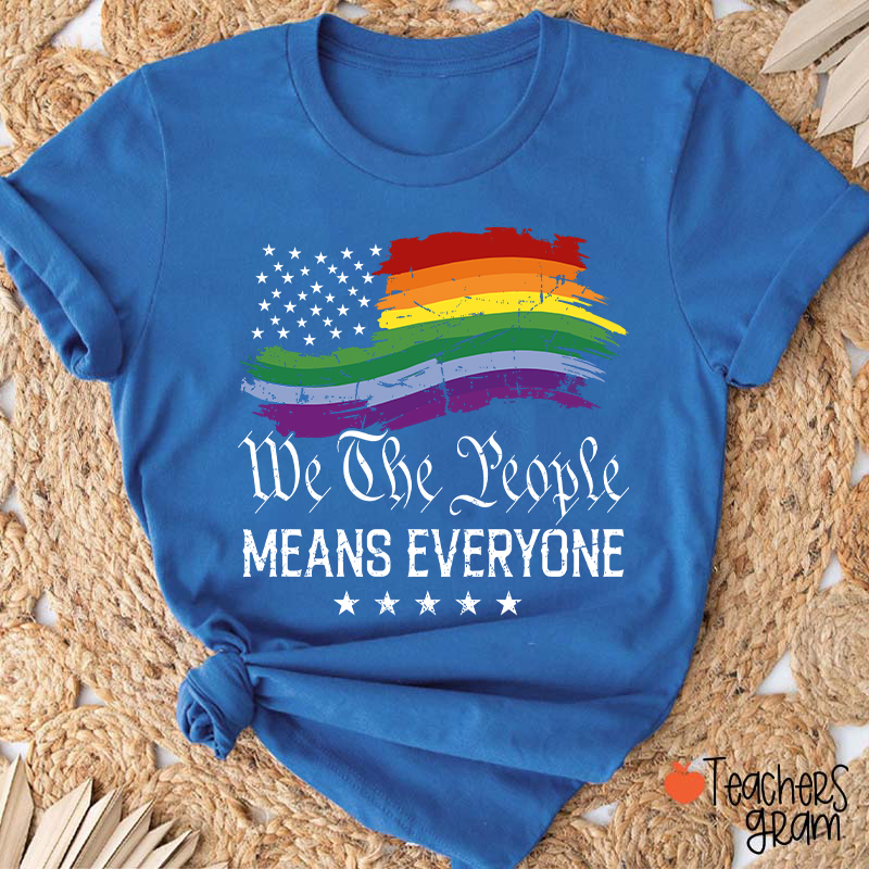 We The People Means Everyone Teacher T-Shirt