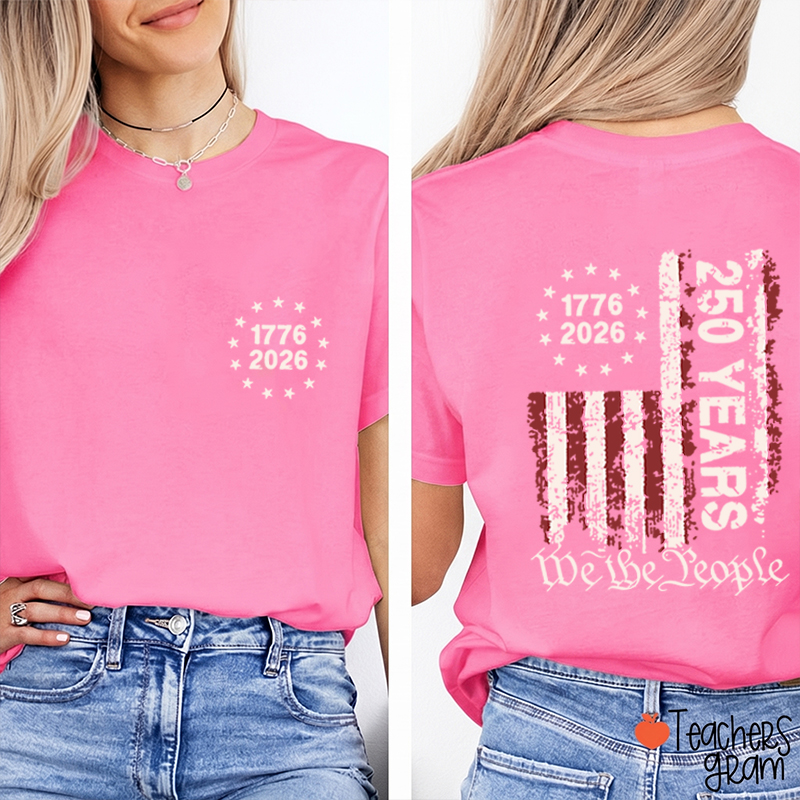 We The People 250th Anniversary Teacher Two Sided T-Shirt