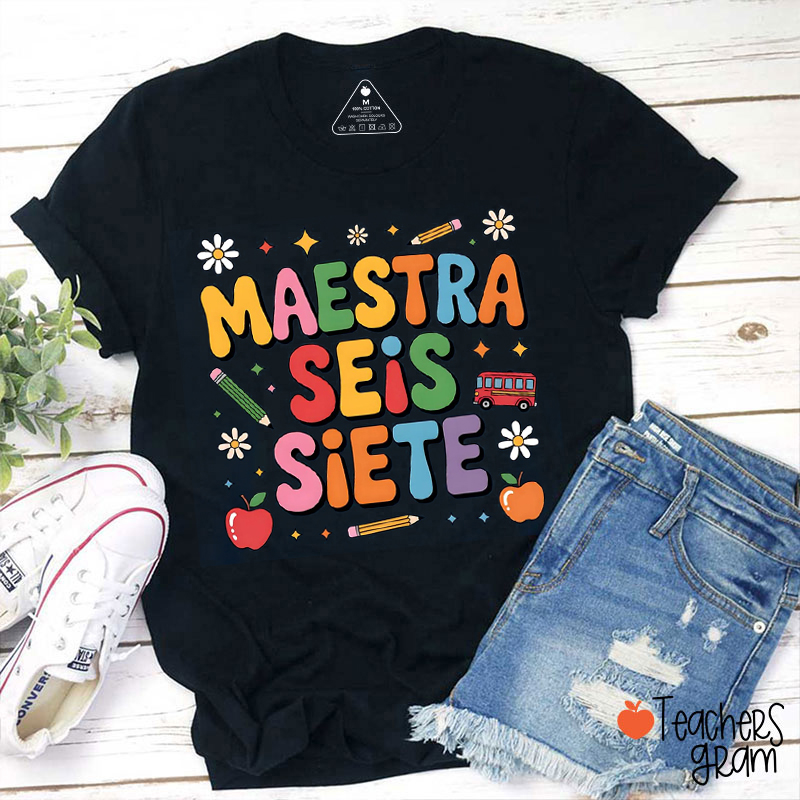 Maestra Seis Siete Spanish Teacher T-Shirt