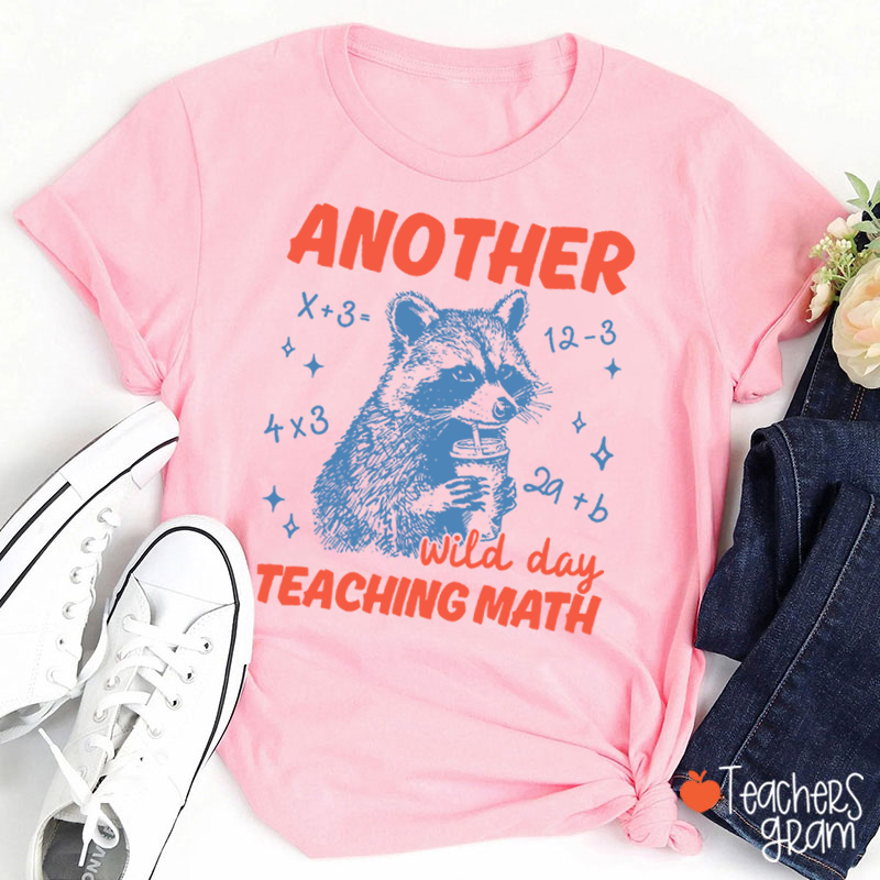 Another Wild Day Teaching Math Teacher T-Shirt