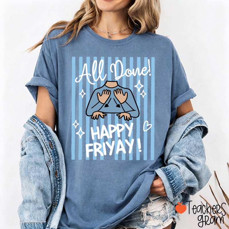 All Done Happy Friyay Blue Stripes Teacher T-Shirt