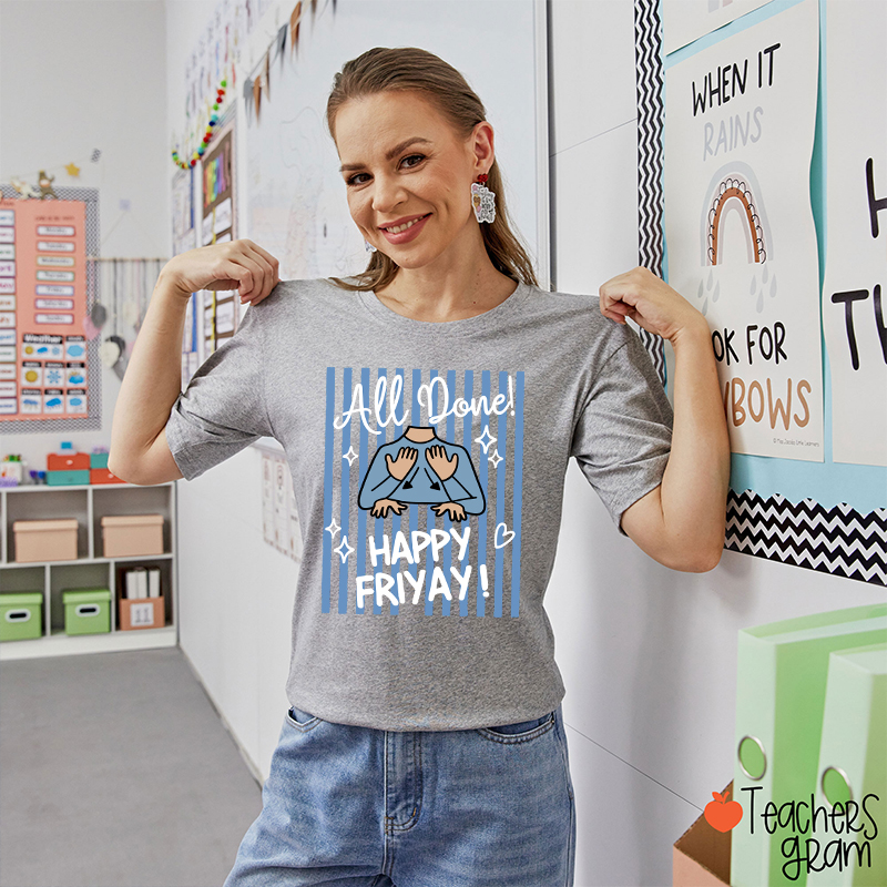 All Done Happy Friyay Blue Stripes Teacher T-Shirt