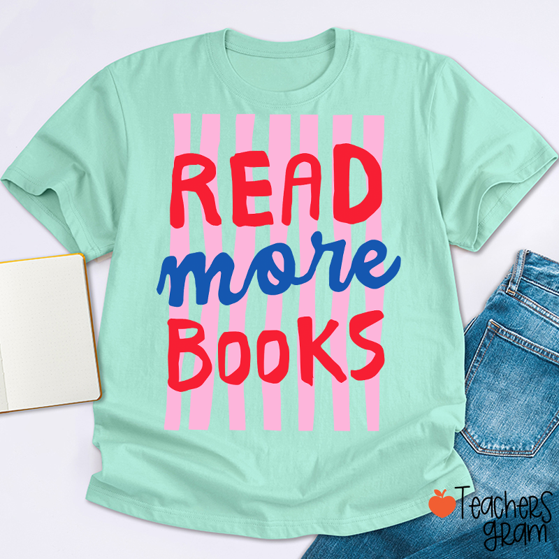 Read More Books Teacher T-Shirt