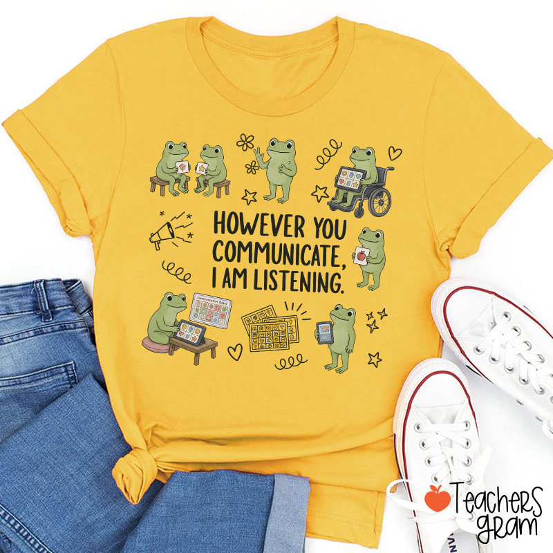 Cute Frogs However You Communicate I Am Listening Teacher T-Shirt