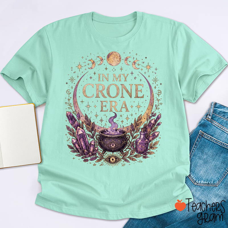 In My Crone Era Witch Moon Phase Teacher T‑Shirt