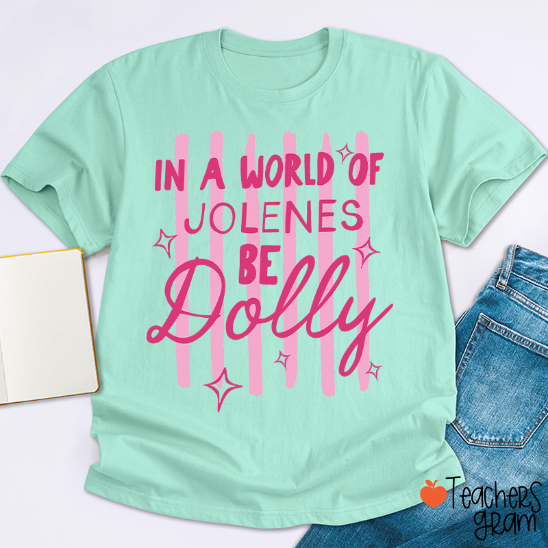 In A World Of Jolenes Be Dolly Pink Stripes Sparkle Country Music Teacher T-Shirt