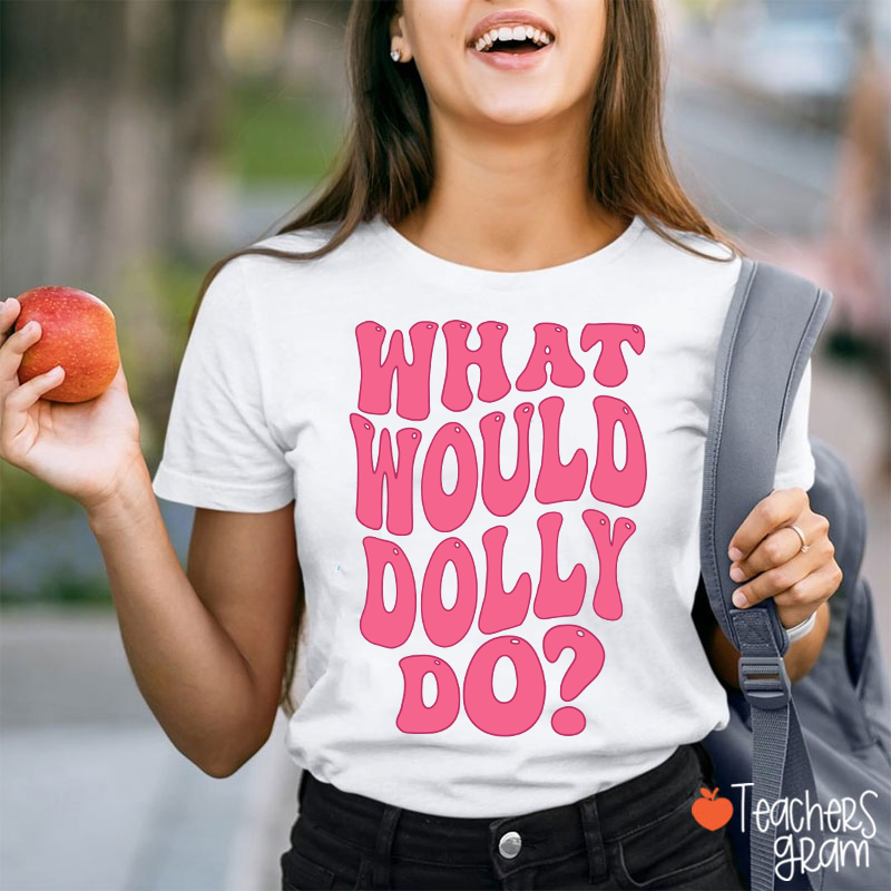 What Would Dolly Do Pink Retro Bubble Letter Country Music Teacher T-Shirt