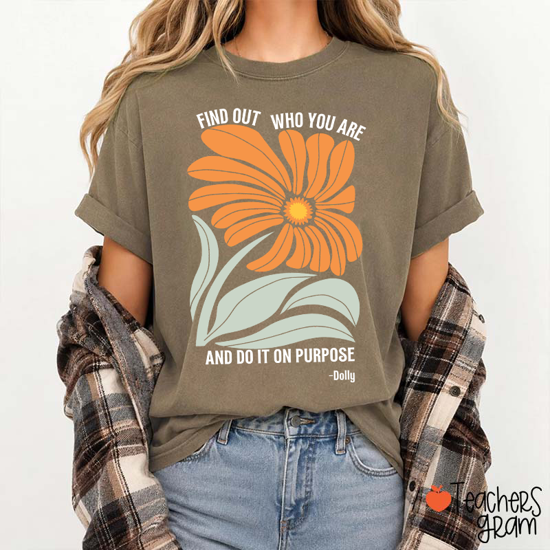 Find Out Who You Are And Do It On Purpose Retro Floral Dolly Teacher T‑Shirt