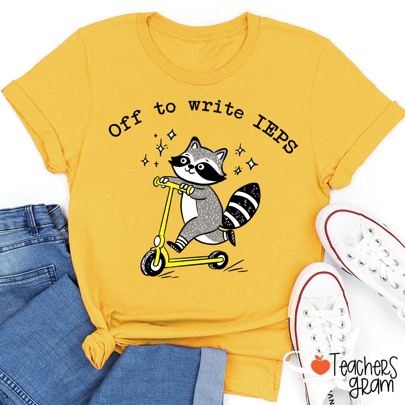 Funny Raccoon Off To Write IEPS Teacher T-Shirt