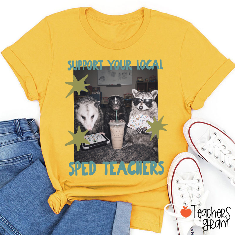 Support Your Local Sped Teacher T-Shirt