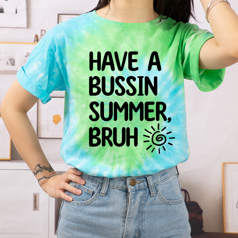 Have A Bussin Summer Bruh Teacher Tie-dye T-Shirt