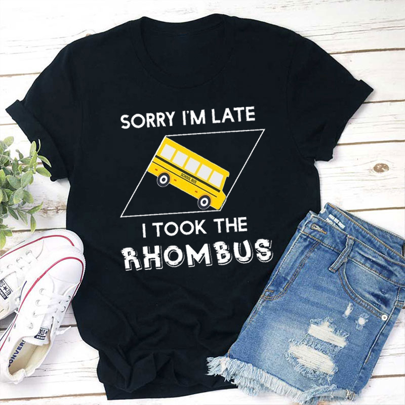 I Took The Rhombus Teacher T-Shirt
